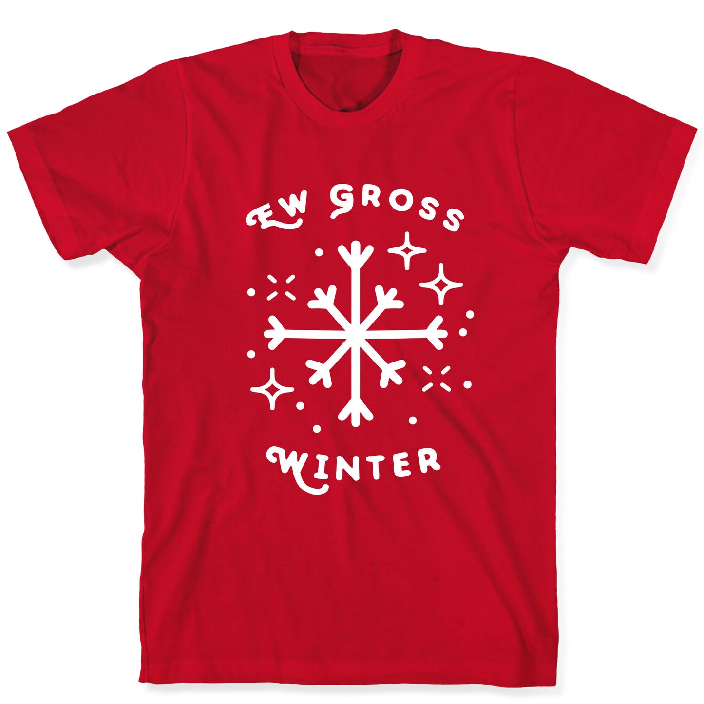 Ew Gross Winter T-Shirt