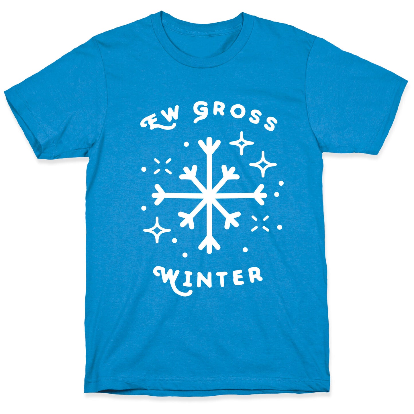 Ew Gross Winter T-Shirt