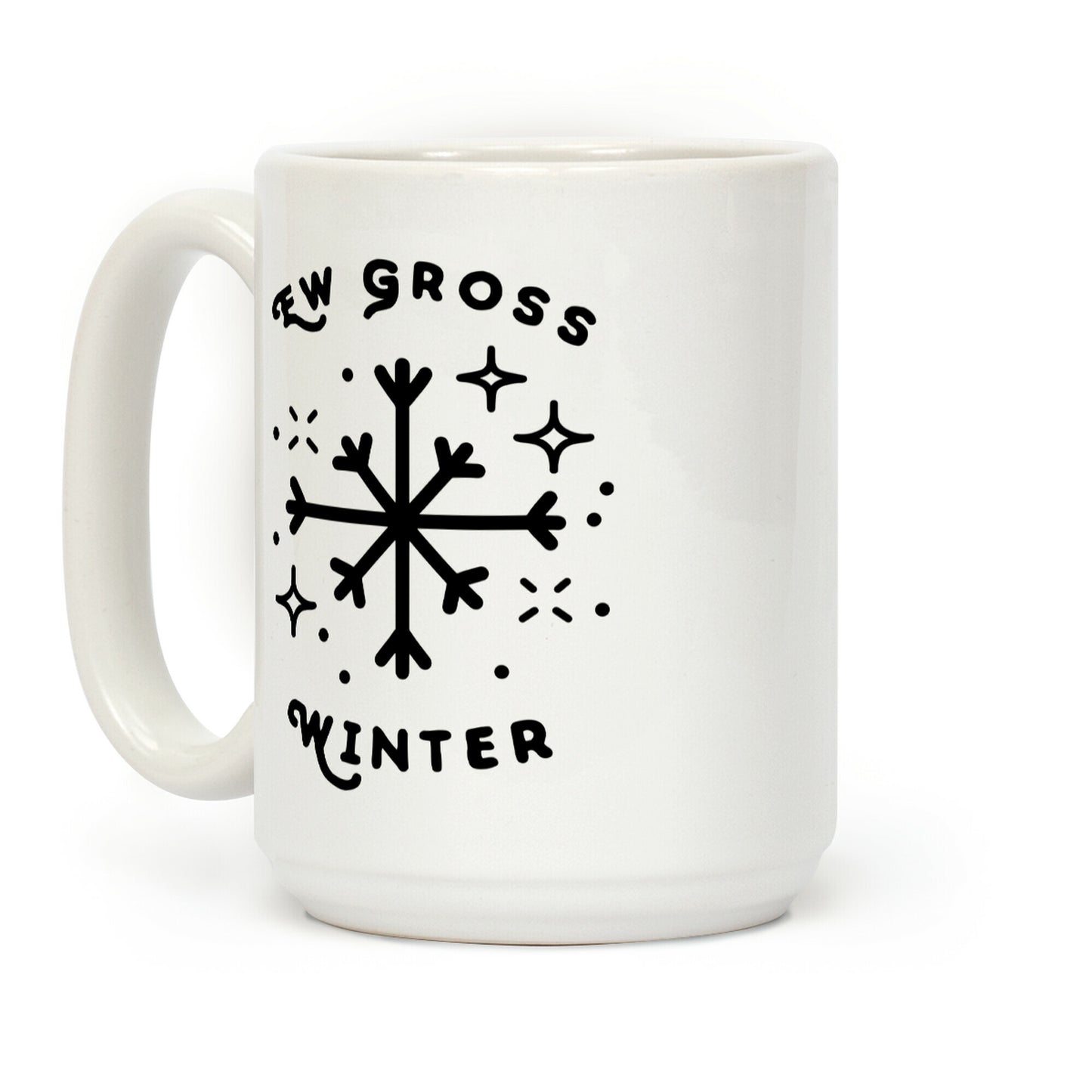 Ew Gross Winter Coffee Mug