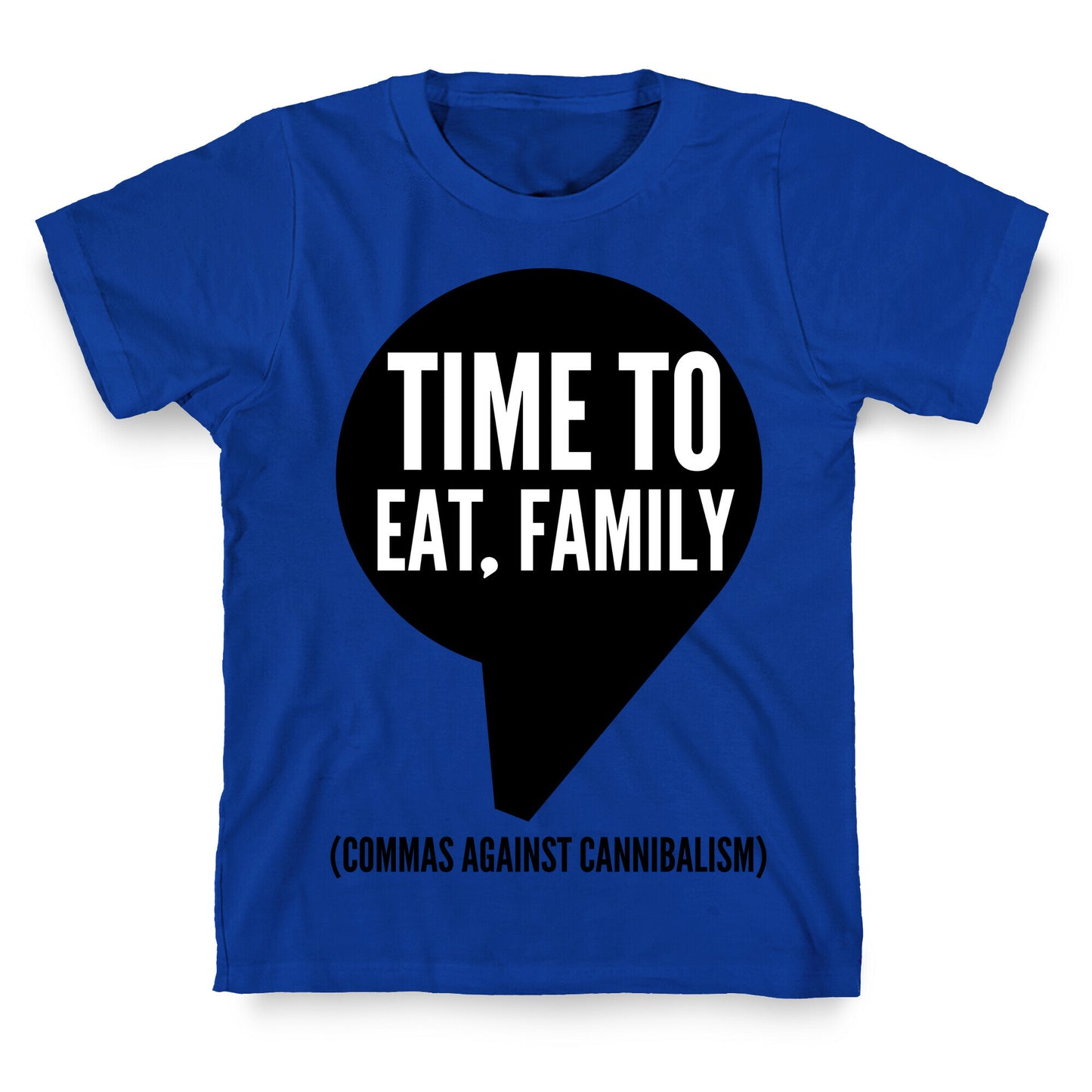 Time to Eat, Family Commas Against Cannibalism T-Shirt