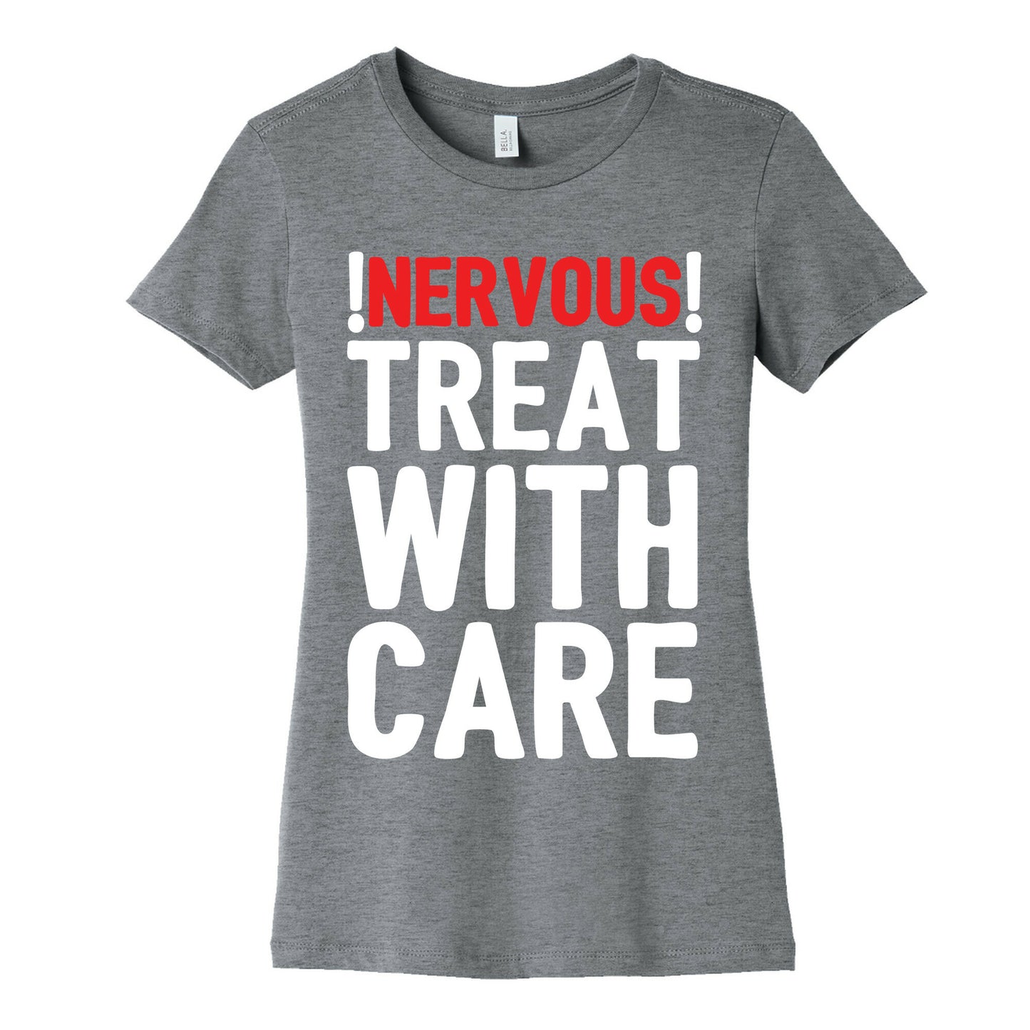 NERVOUS! Treat With Care Women's Cotton Tee