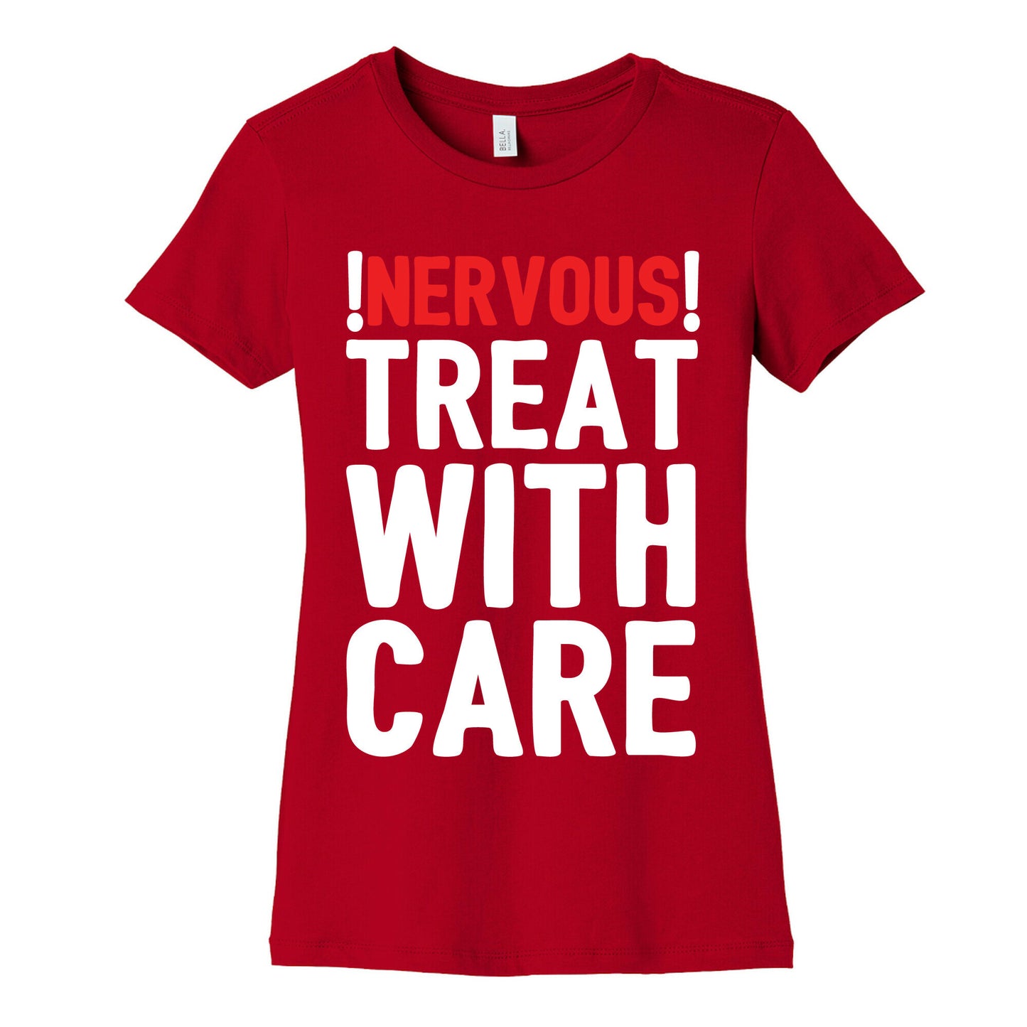 NERVOUS! Treat With Care Women's Cotton Tee