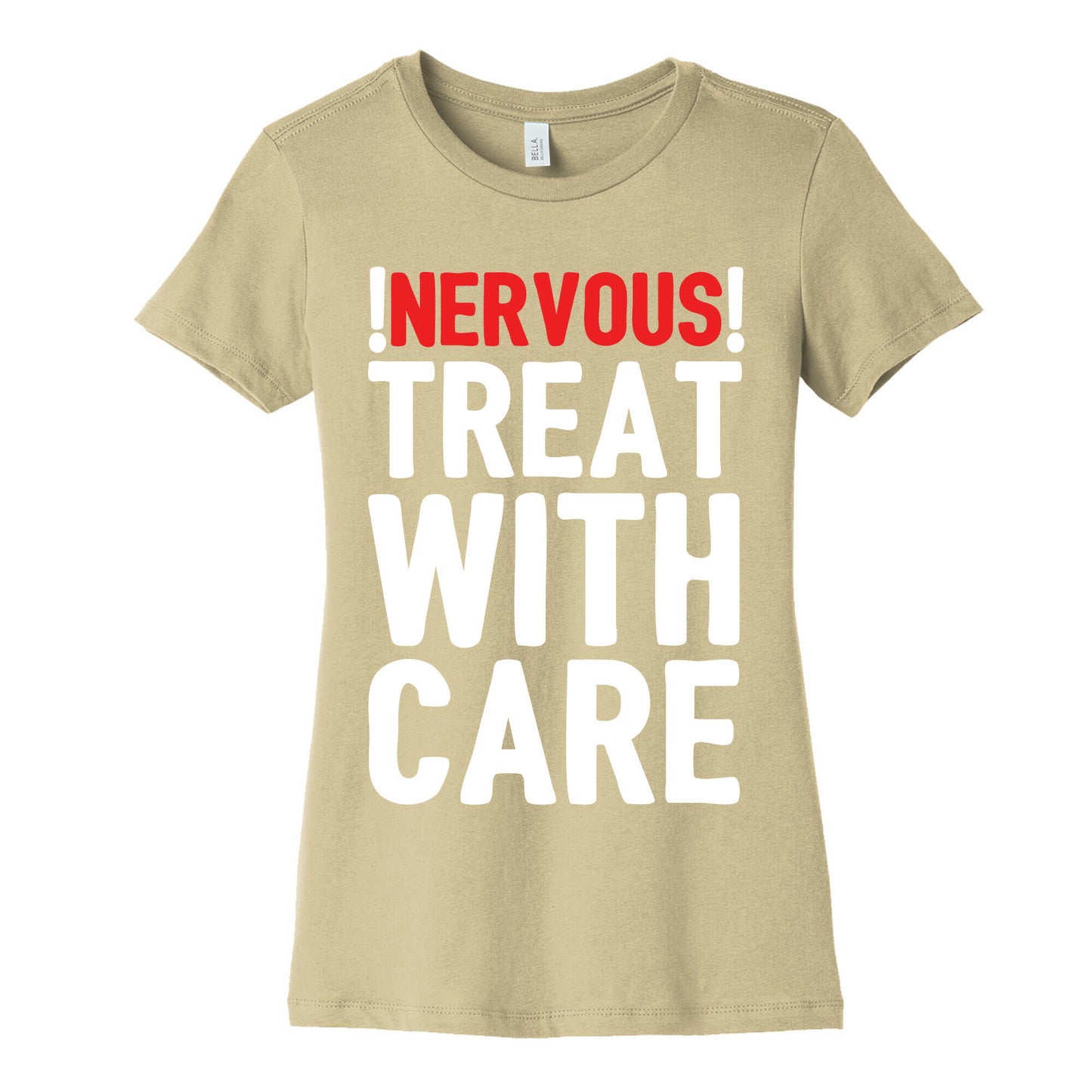 NERVOUS! Treat With Care Women's Cotton Tee