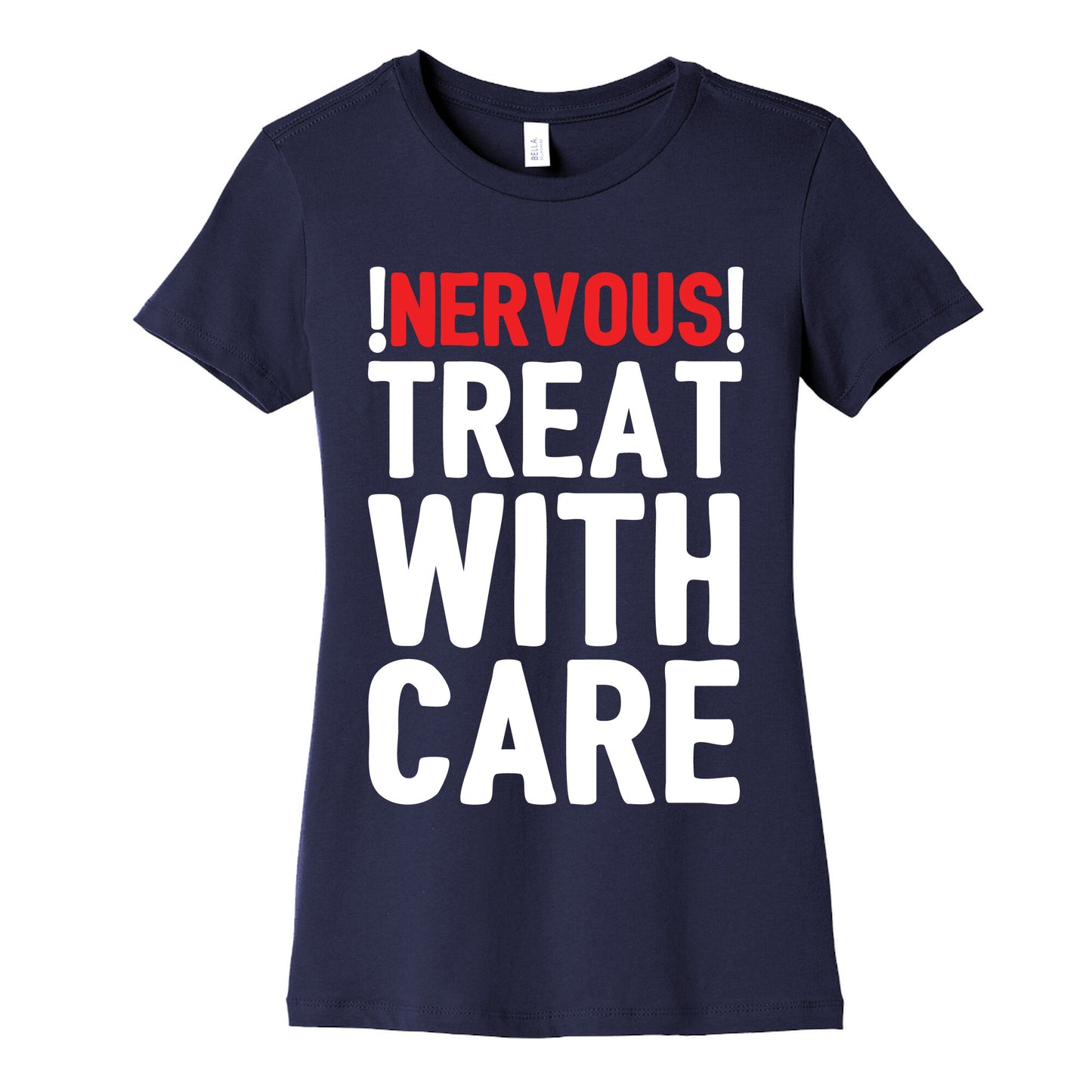 NERVOUS! Treat With Care Women's Cotton Tee