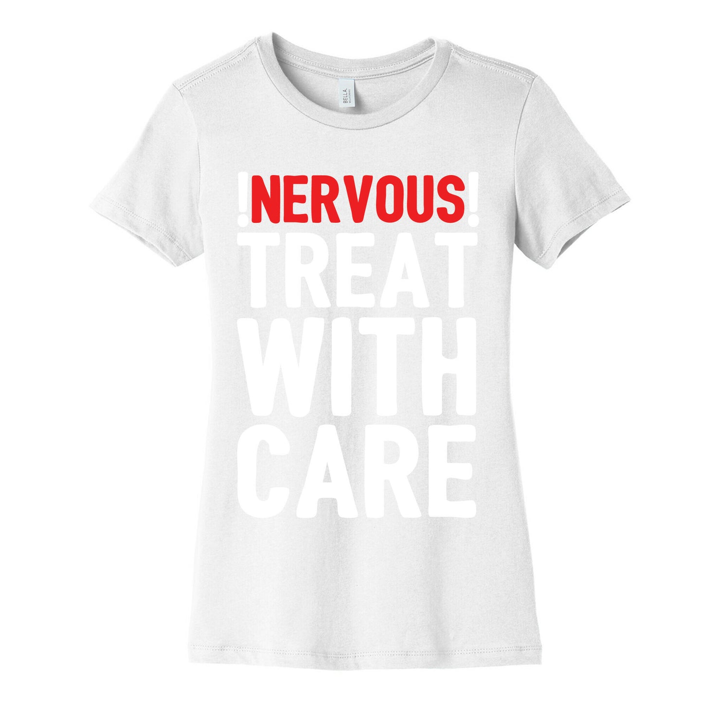 NERVOUS! Treat With Care Women's Cotton Tee