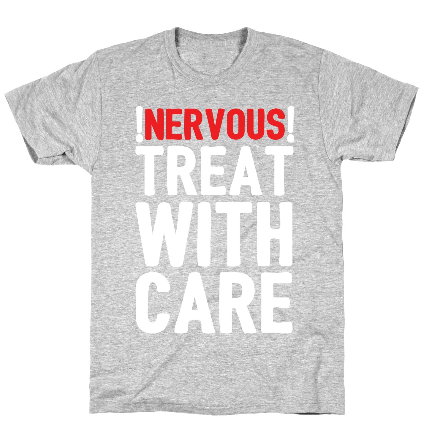 NERVOUS! Treat With Care T-Shirt