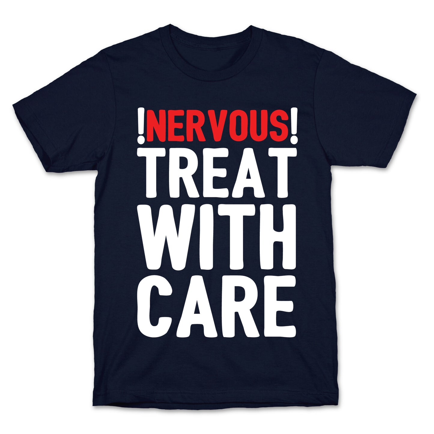 NERVOUS! Treat With Care T-Shirt