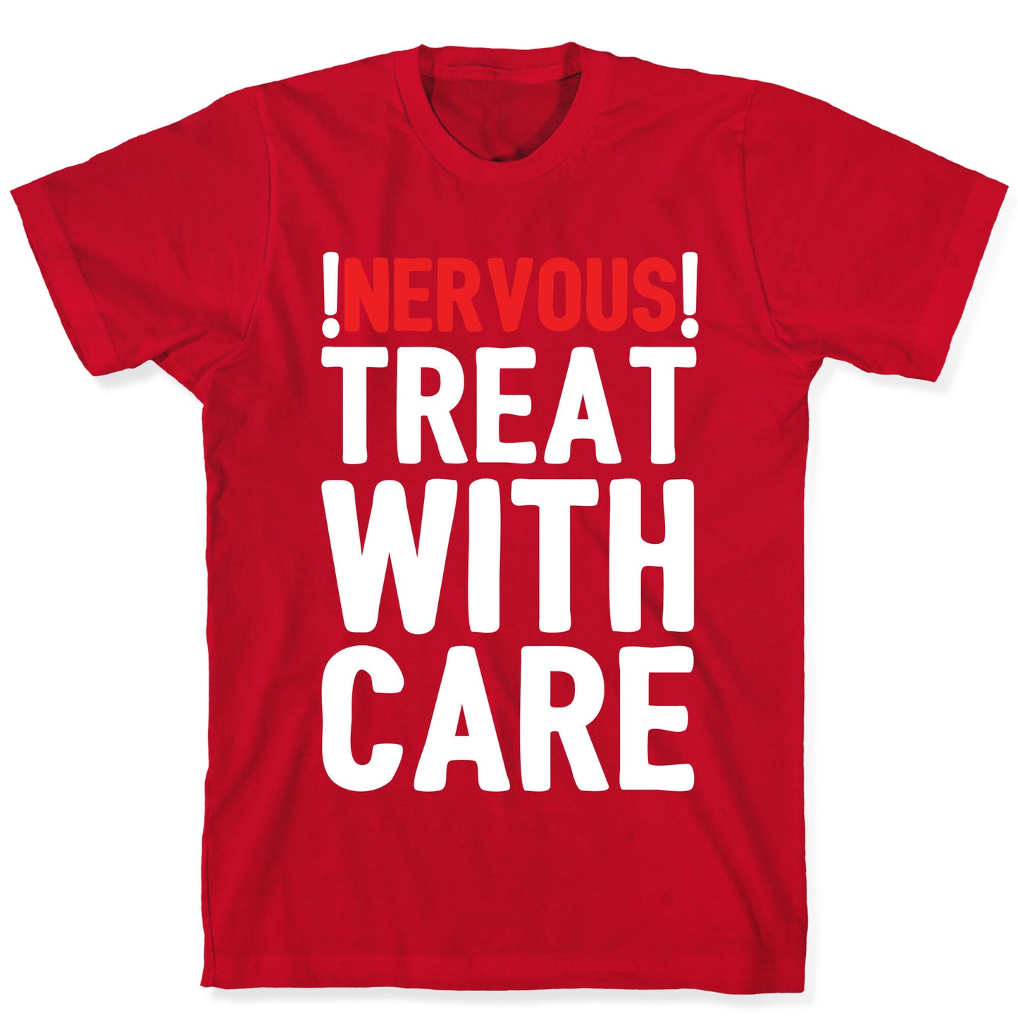 NERVOUS! Treat With Care T-Shirt