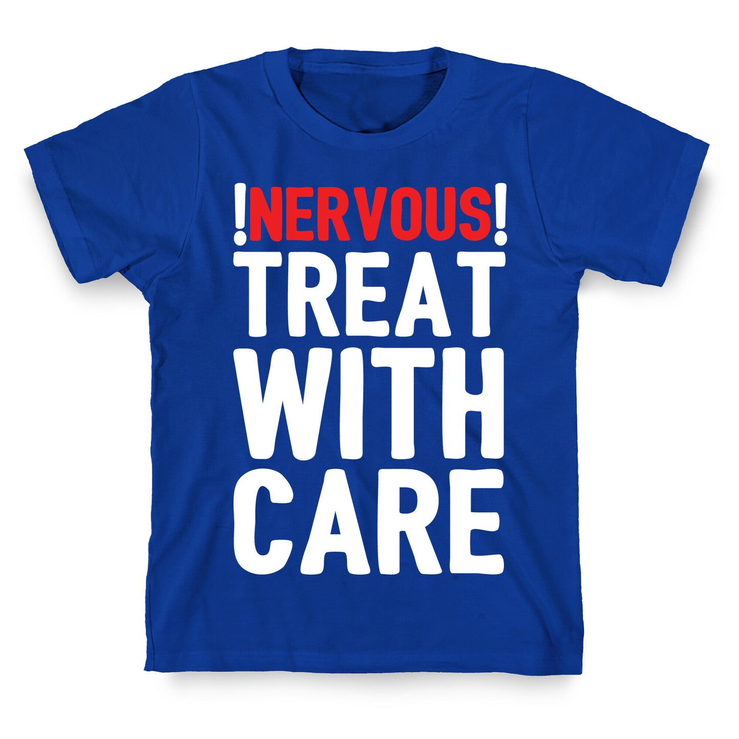 NERVOUS! Treat With Care T-Shirt