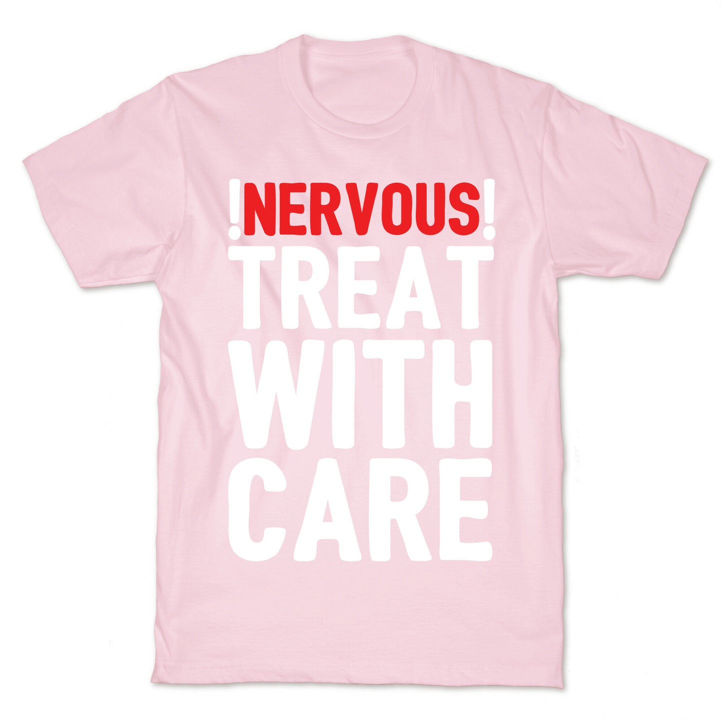NERVOUS! Treat With Care T-Shirt
