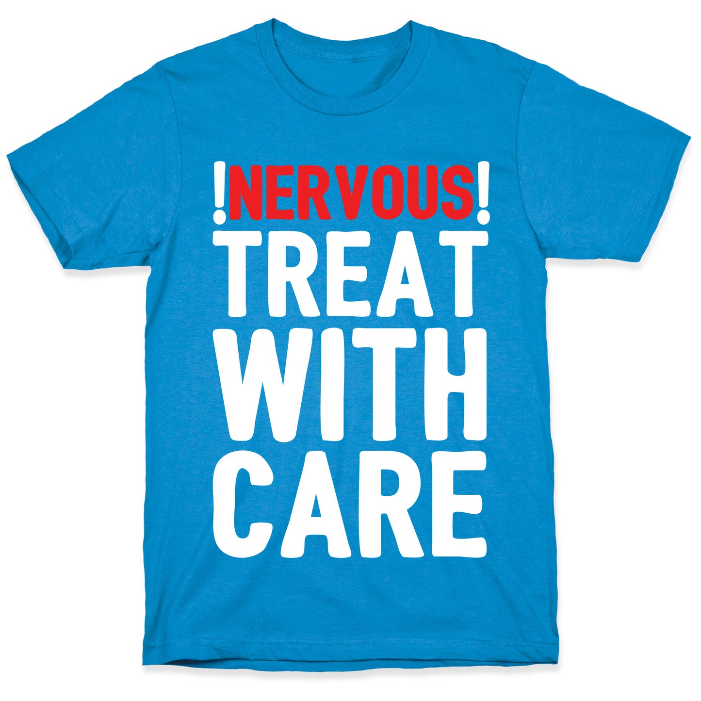 NERVOUS! Treat With Care T-Shirt