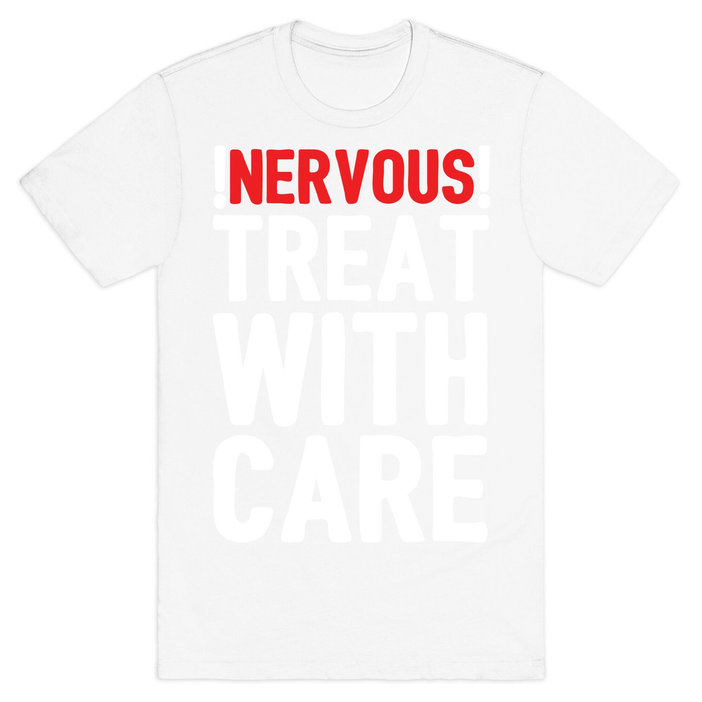 NERVOUS! Treat With Care T-Shirt