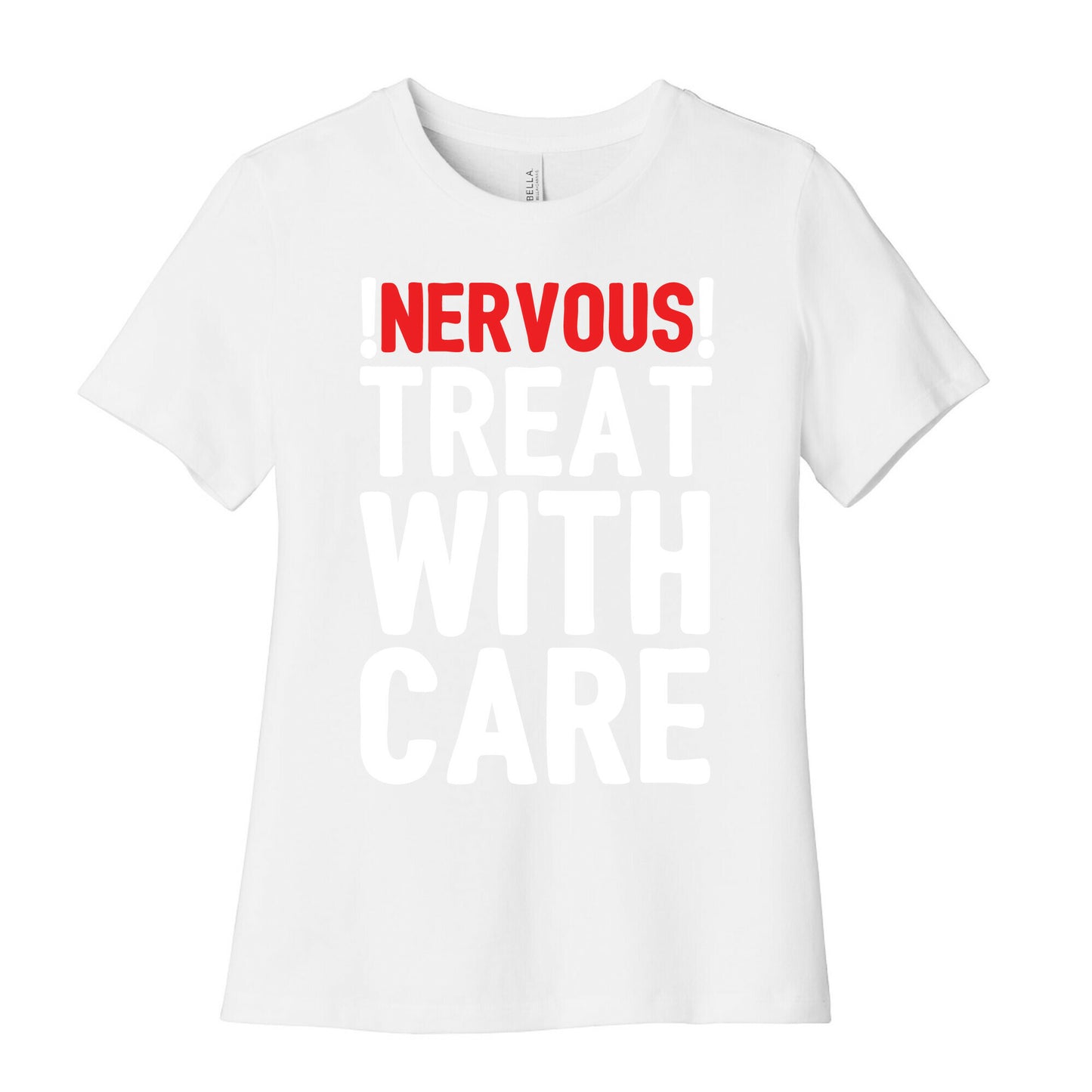 NERVOUS! Treat With Care Women's Cotton Tee