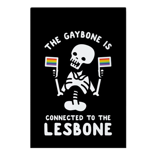 The Gaybone is Connected to the Lesbone Garden Flag