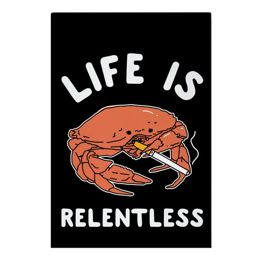 Life is Relentless Garden Flag