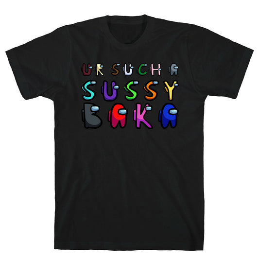 Ur Such A Sussy Baka T-Shirt