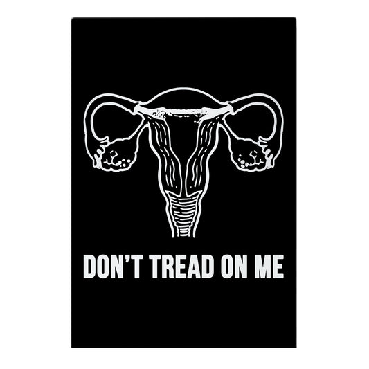 Don't Tread On Me (Pro-Choice Uterus) Garden Flag