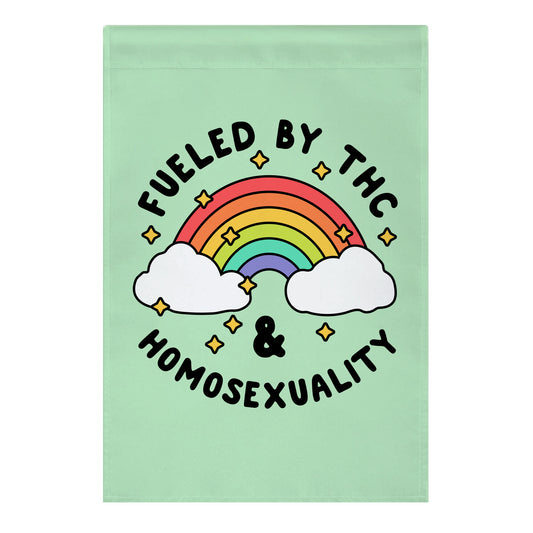 Fueled By THC & Homosexuality Garden Flag