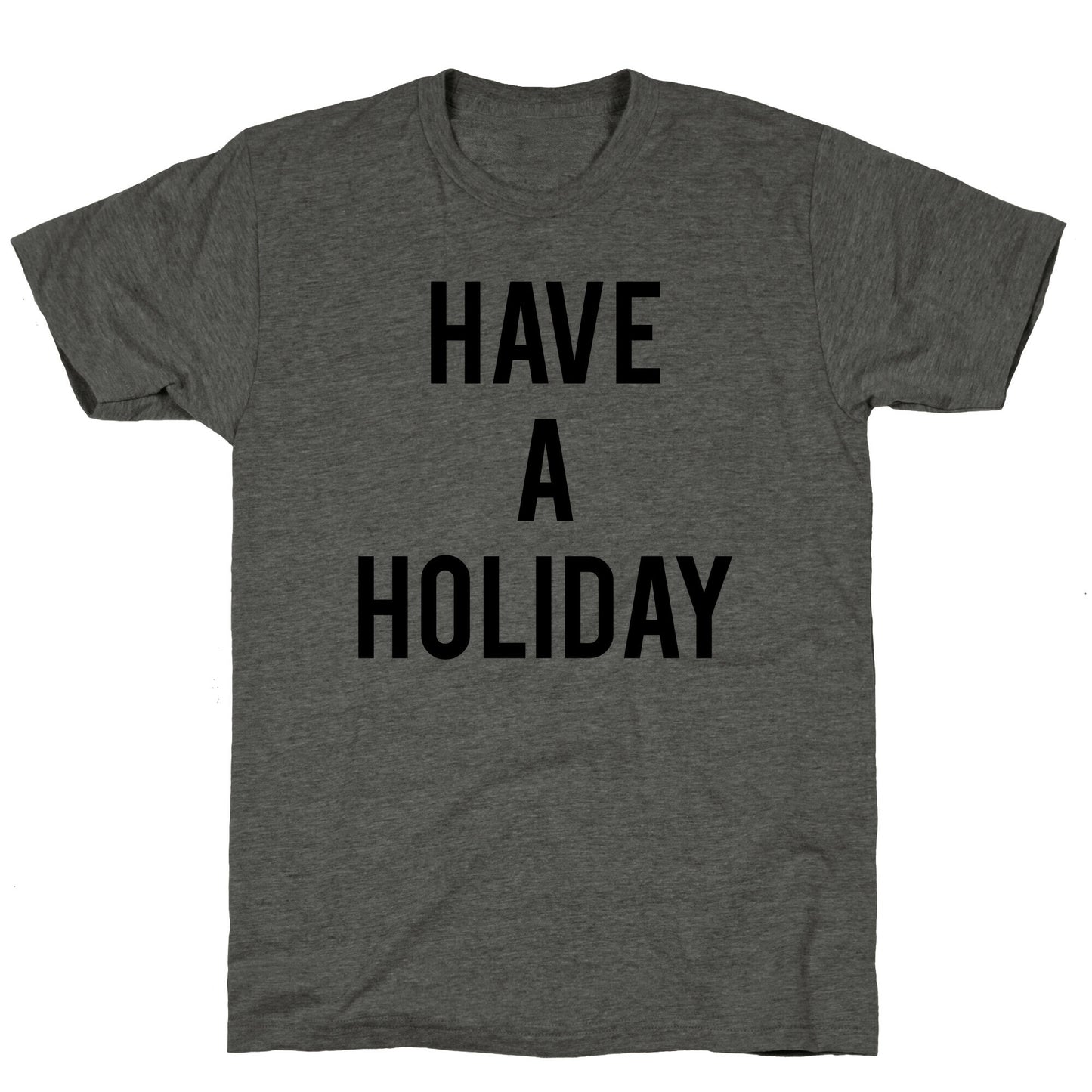 Have a Holiday (black) Unisex Triblend Tee