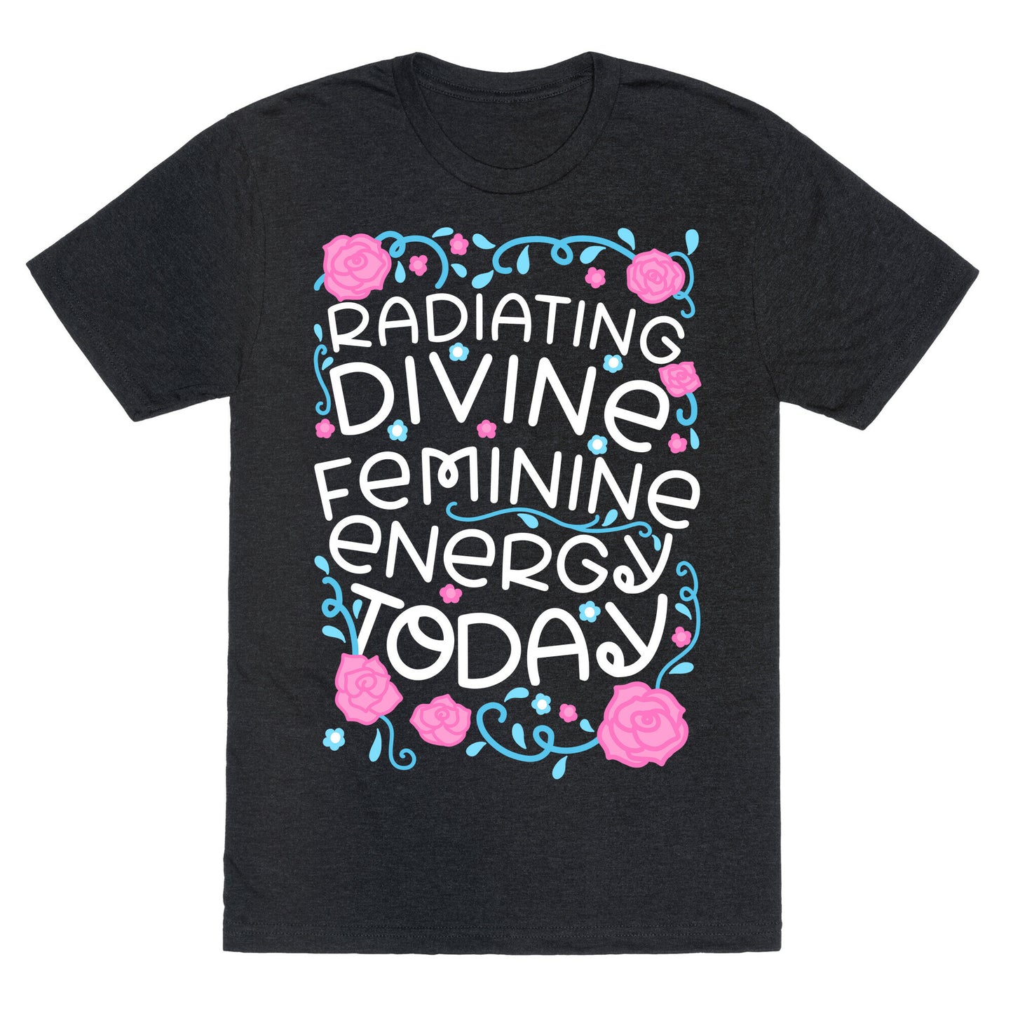 Radiating Divine Feminine Energy Today Unisex Triblend Tee