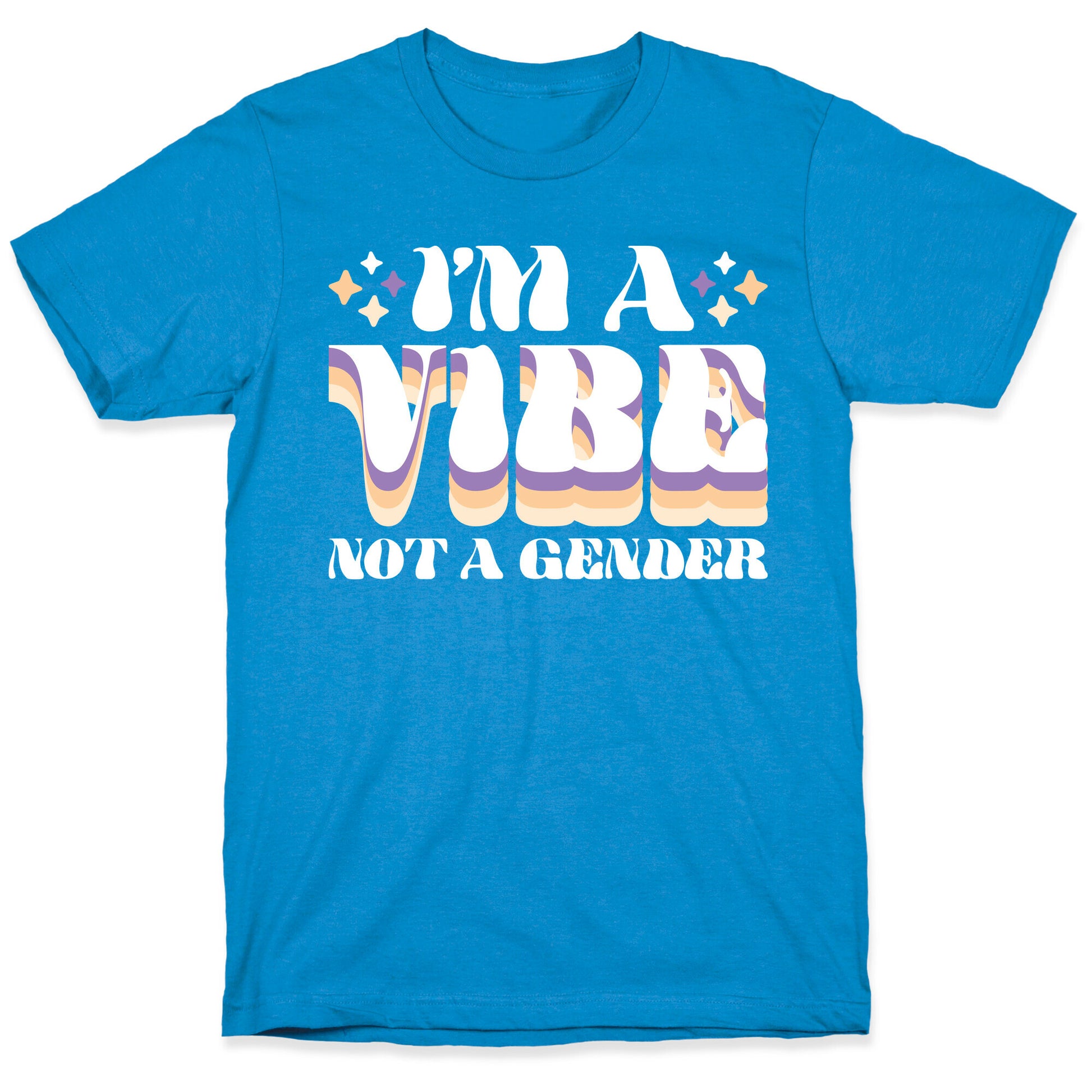 I'm A Vibe Not A Gender Non-Binary T-Shirt