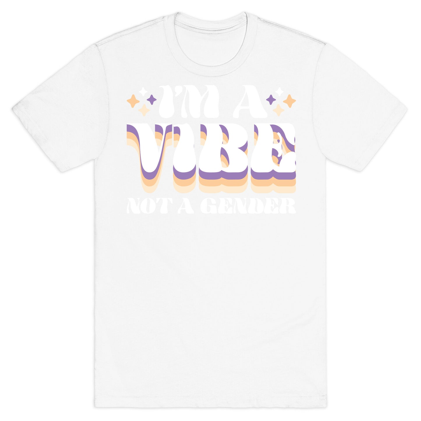 I'm A Vibe Not A Gender Non-Binary T-Shirt
