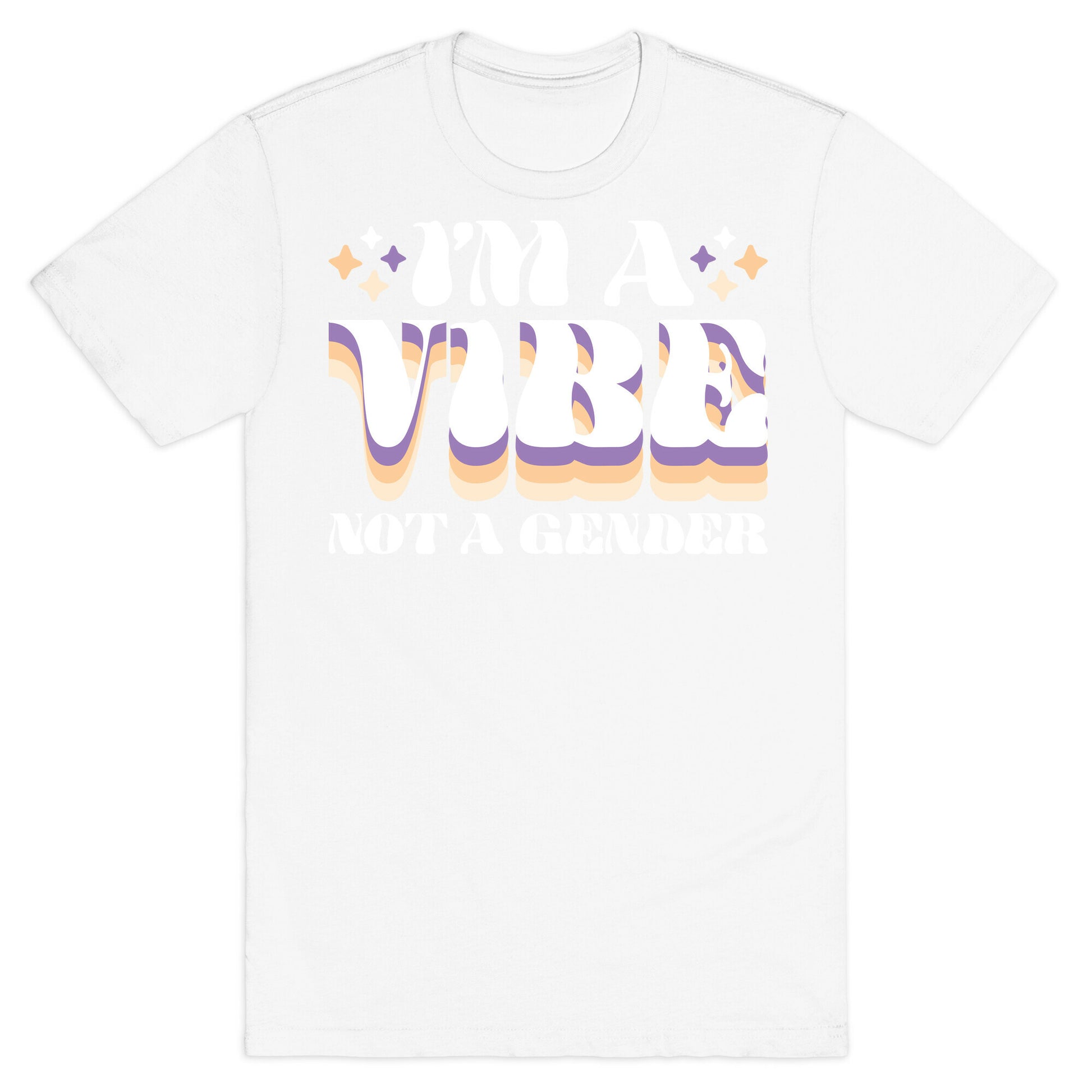 I'm A Vibe Not A Gender Non-Binary T-Shirt