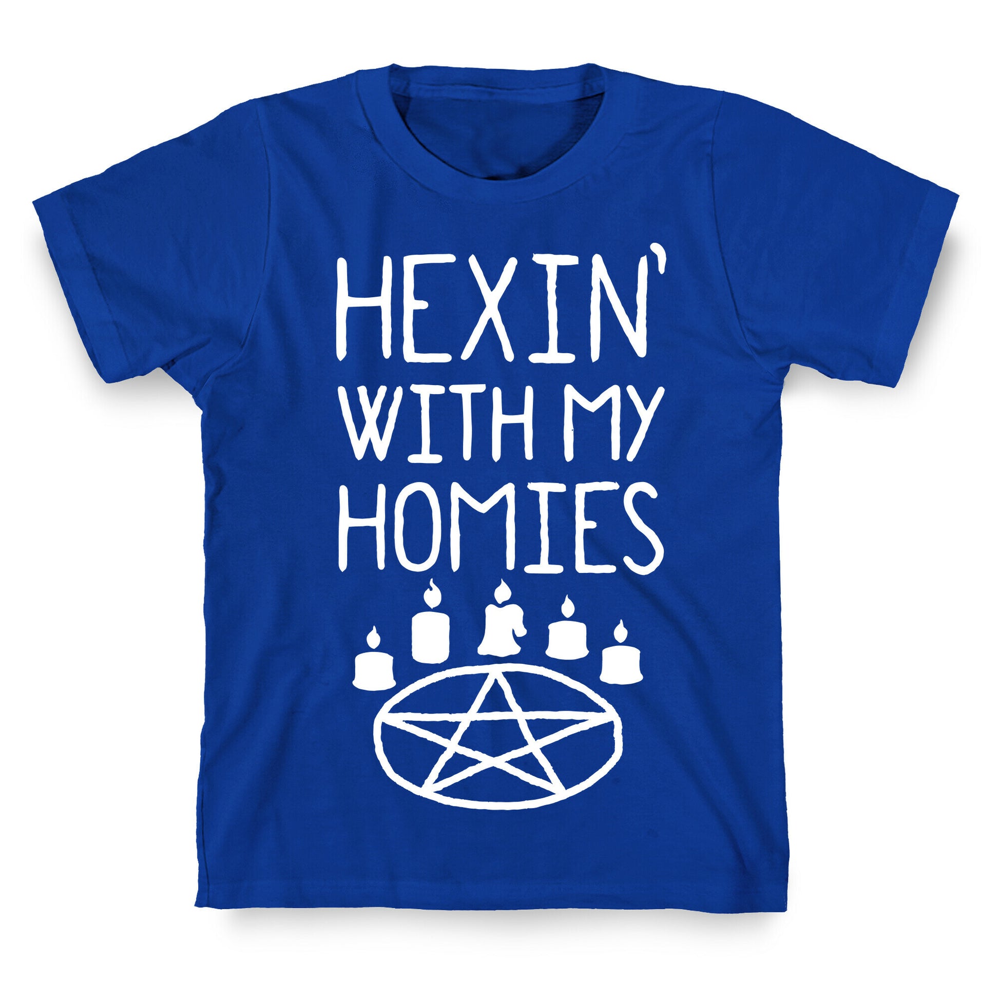 Hexin' With My Homies T-Shirt