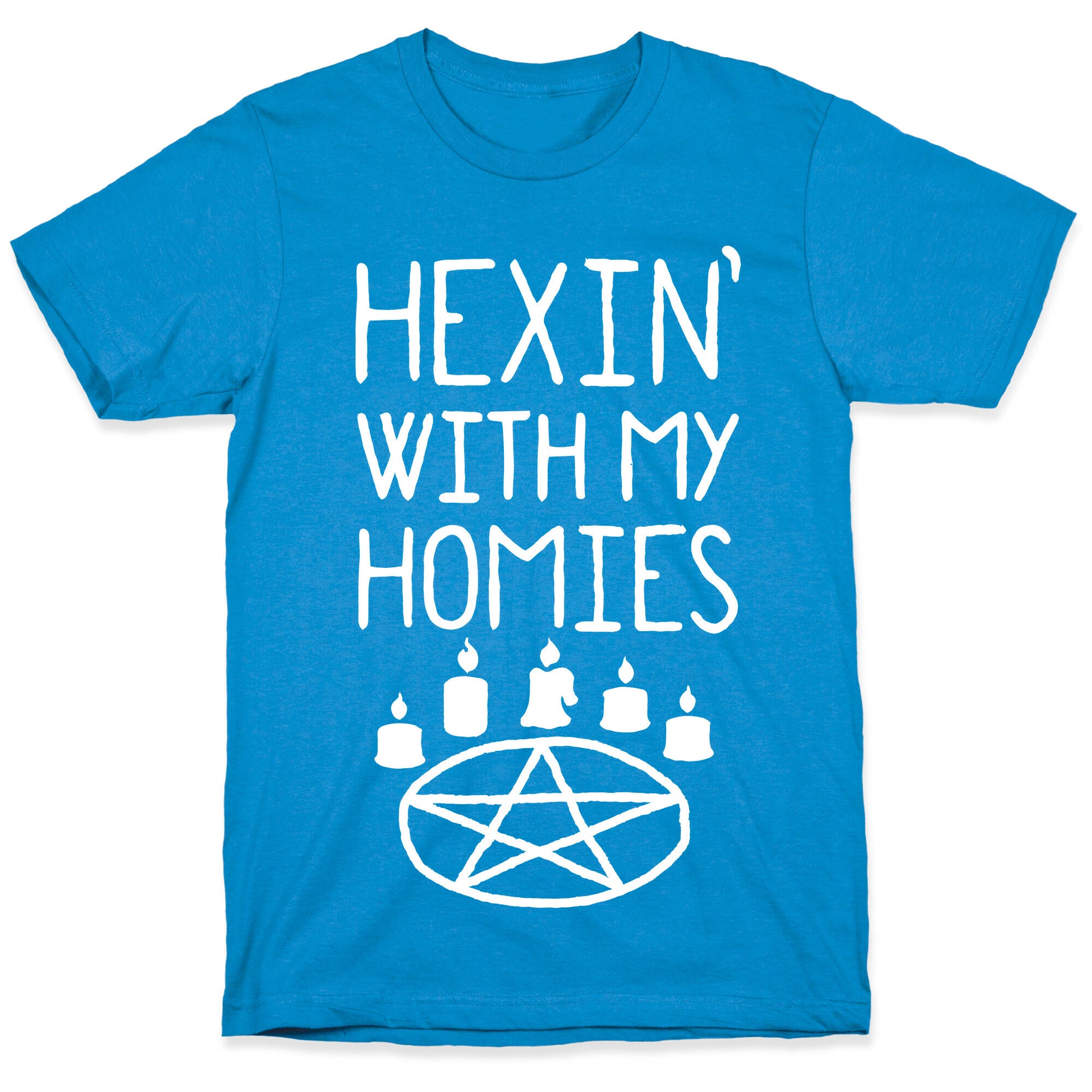 Hexin' With My Homies T-Shirt