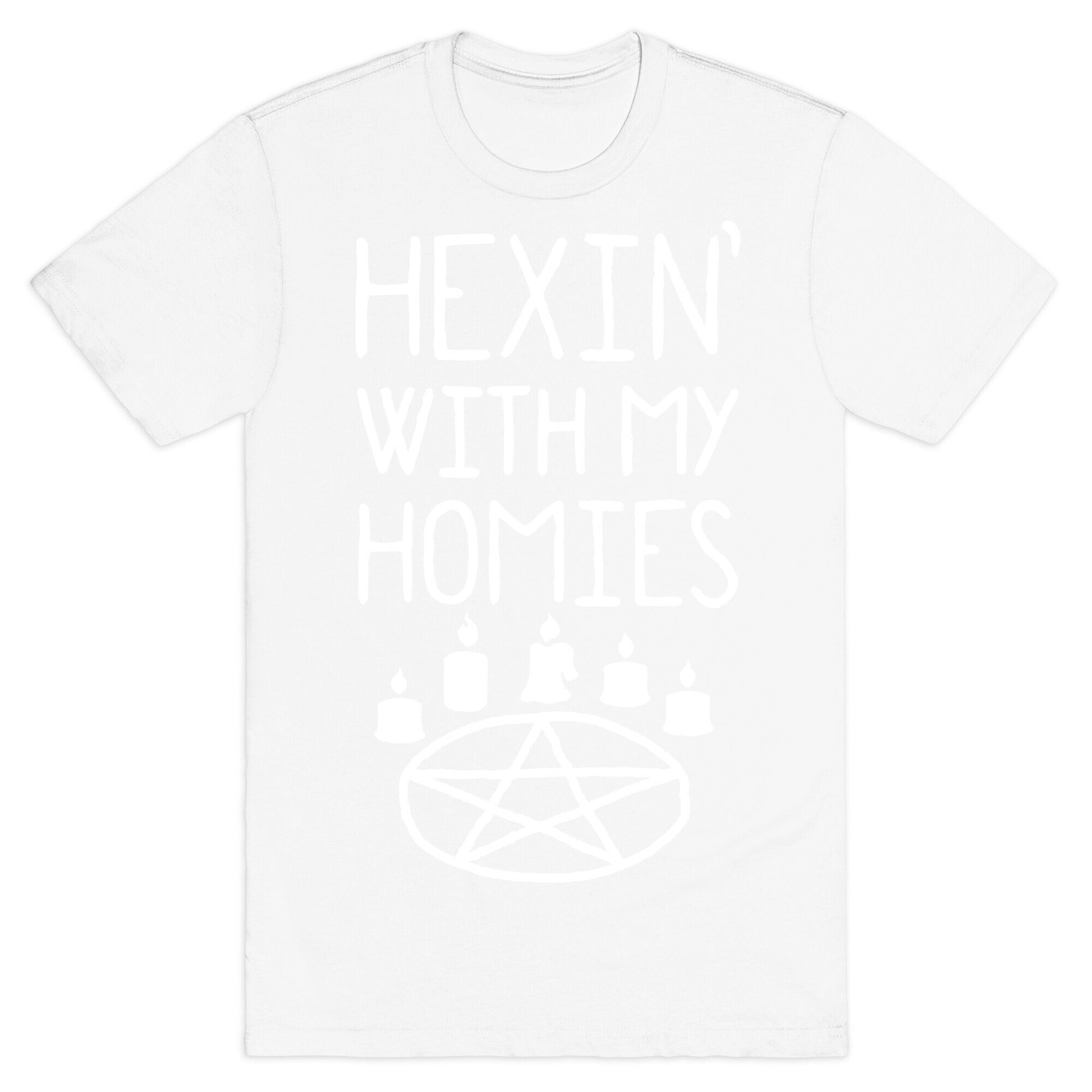 Hexin' With My Homies T-Shirt