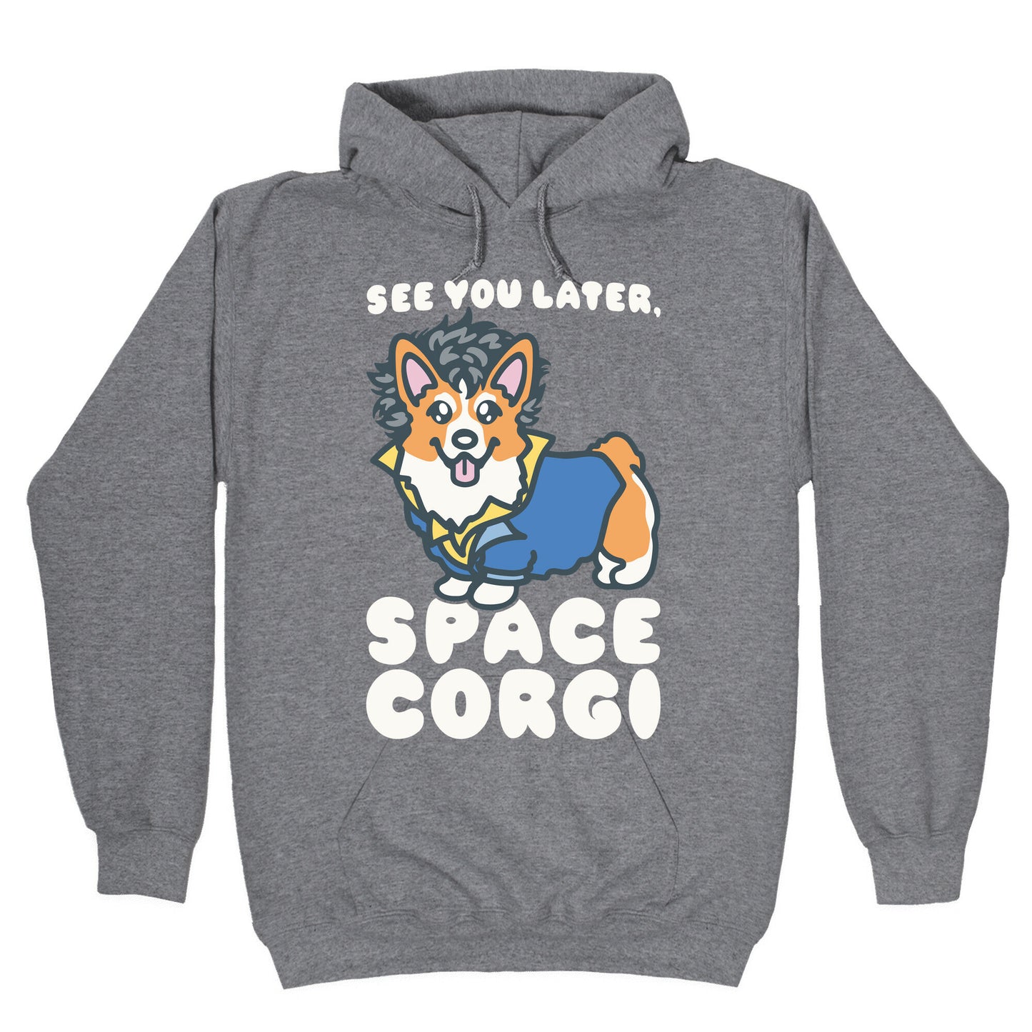 See You Later Space Corgi Parody Hoodie