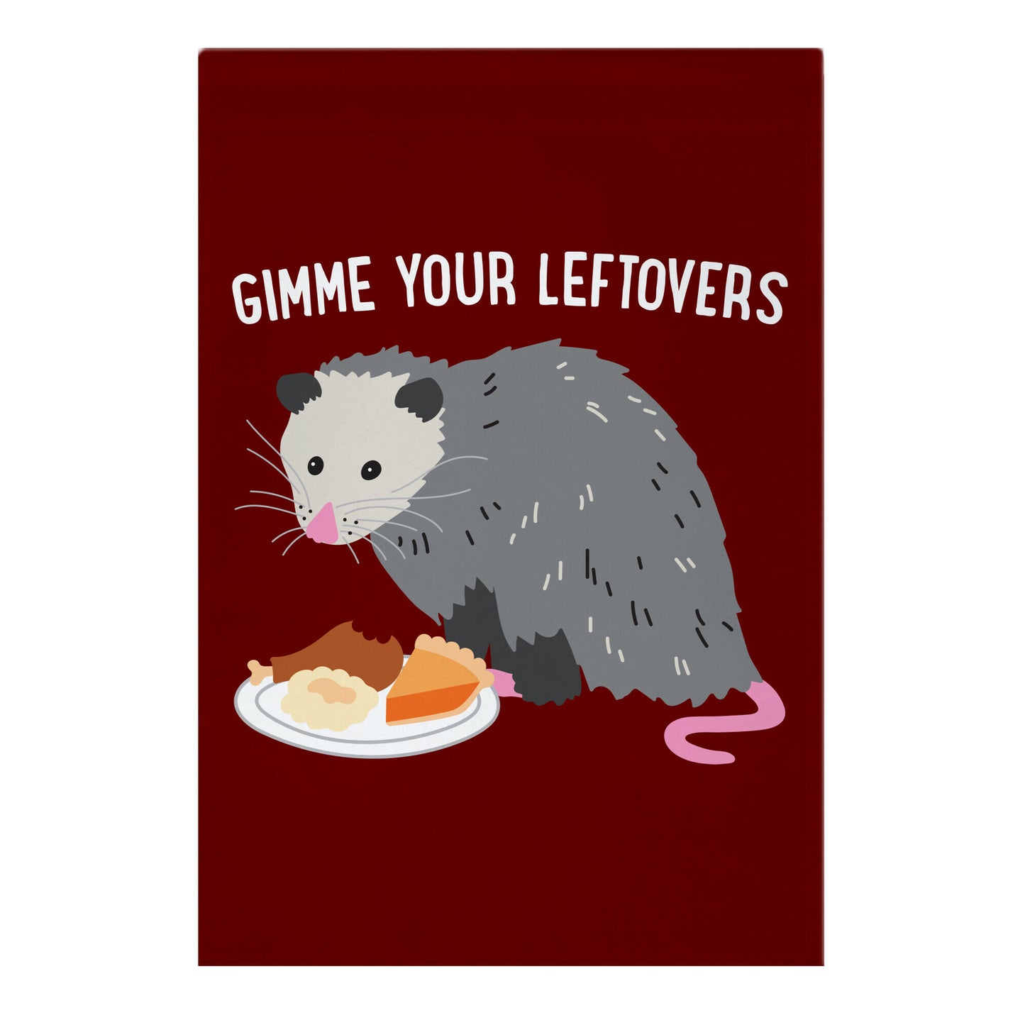 Gimme Your Leftovers Possum Garden Flag