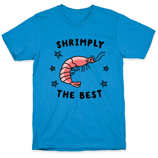 Shrimply The Best T-Shirt