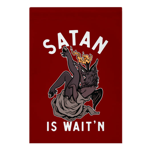 Satan Is Wait'n Garden Flag