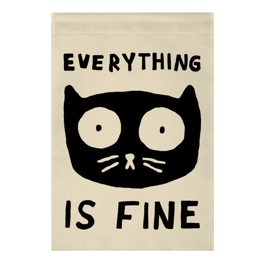 Everything Is Fine Cat Garden Flag