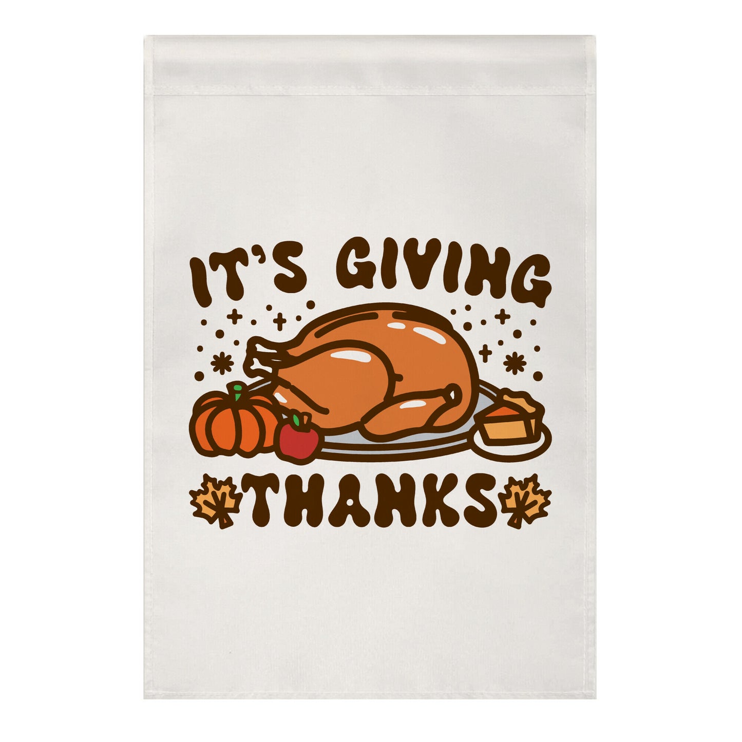 It's Giving Thanks Garden Flag