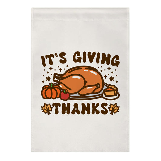 It's Giving Thanks Garden Flag