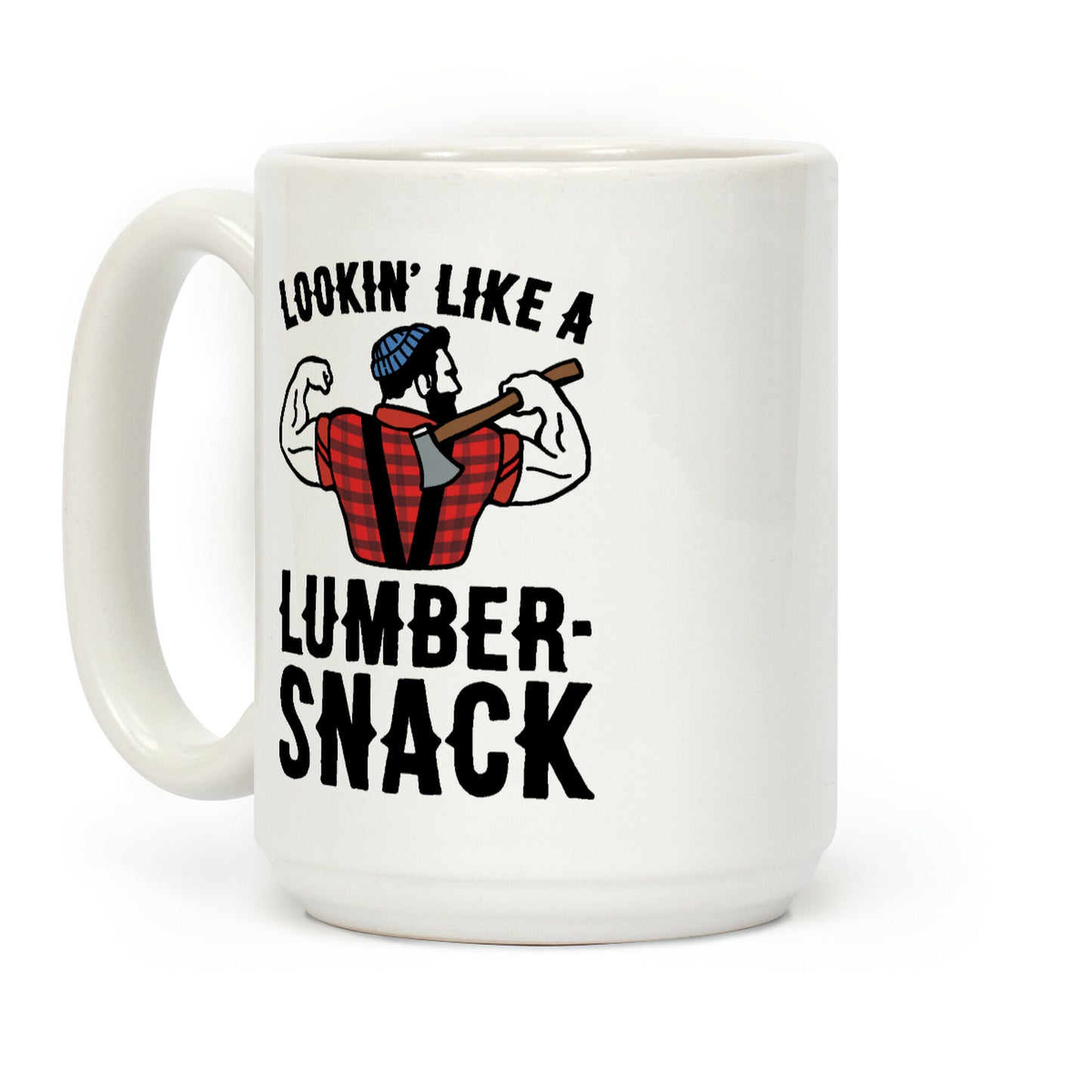 Lookin' Like A Lumber-Snack Parody Coffee Mug