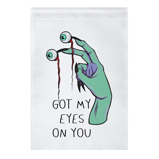Got My Eyes On You Garden Flag