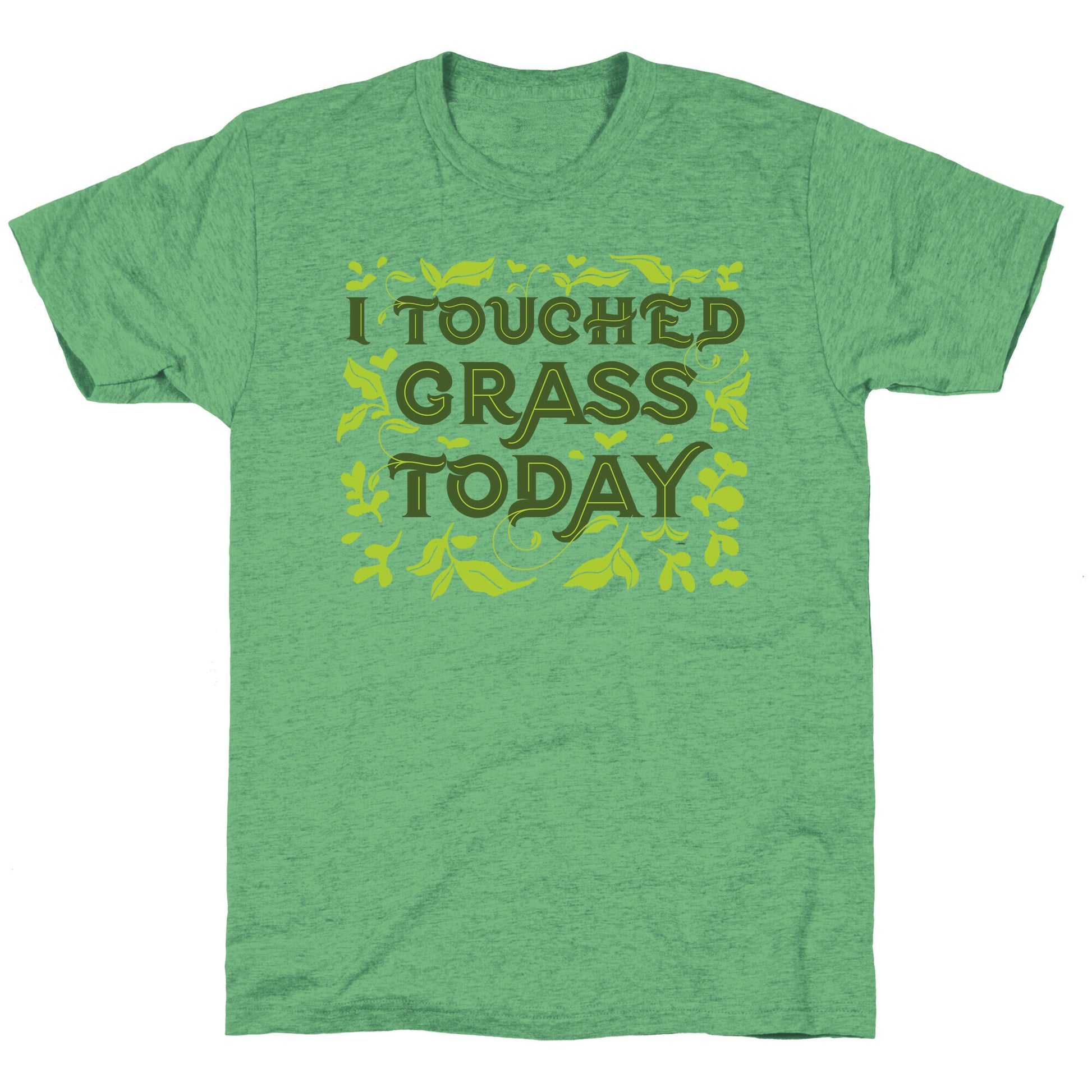 I Touched Grass Today Unisex Triblend Tee