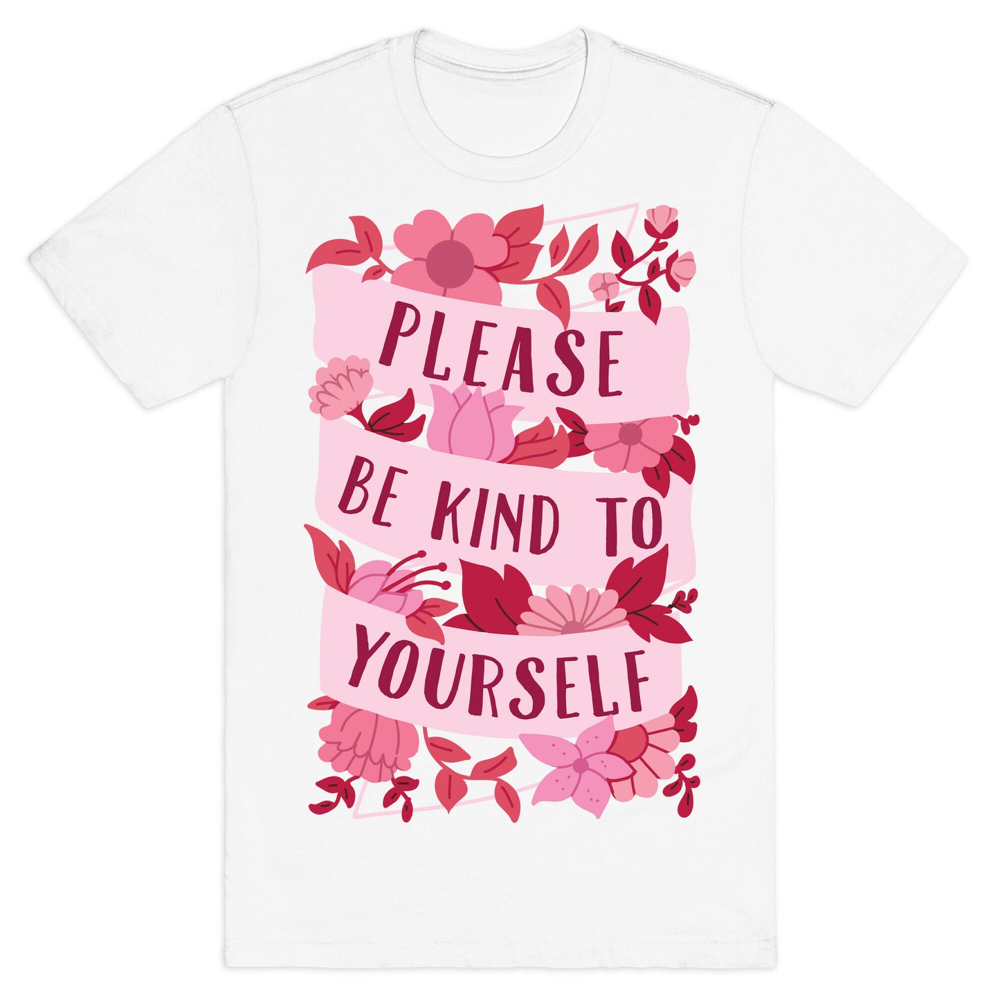 Please Be Kind To Yourself T-Shirt