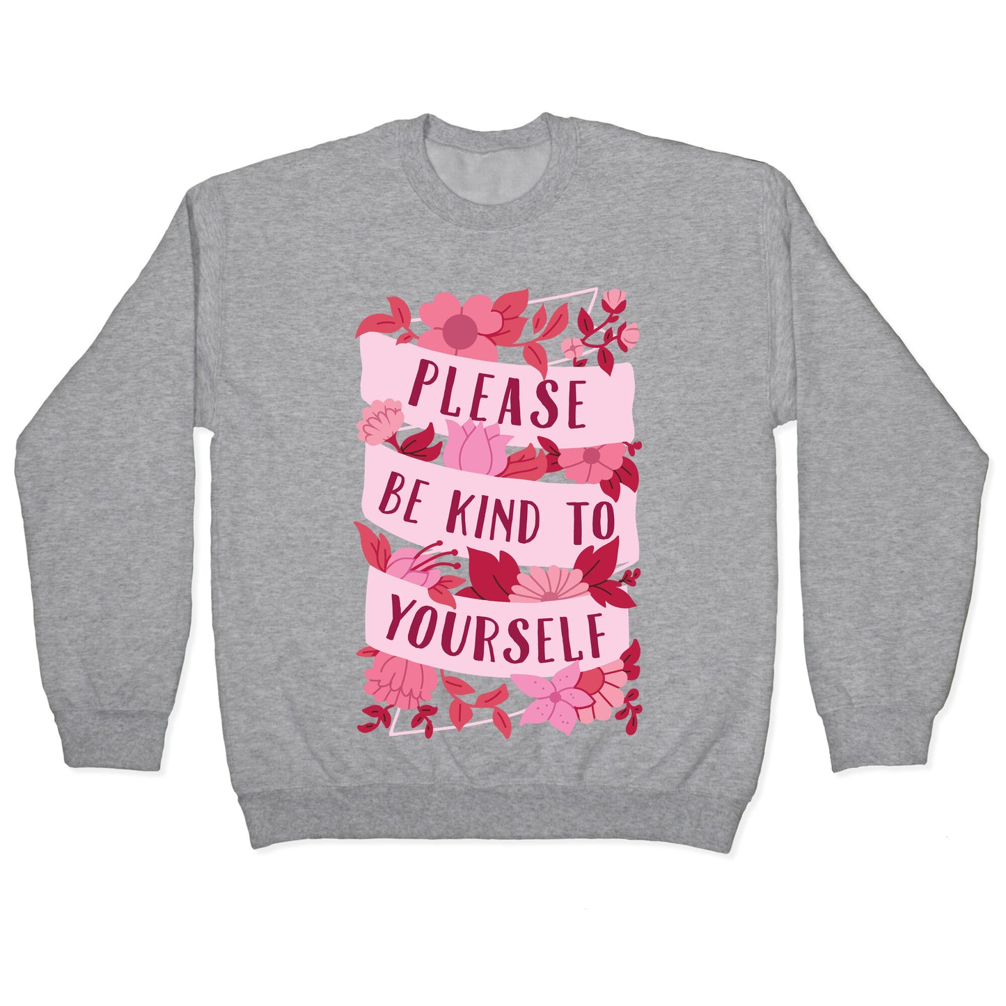 Please Be Kind To Yourself Crewneck Sweatshirt