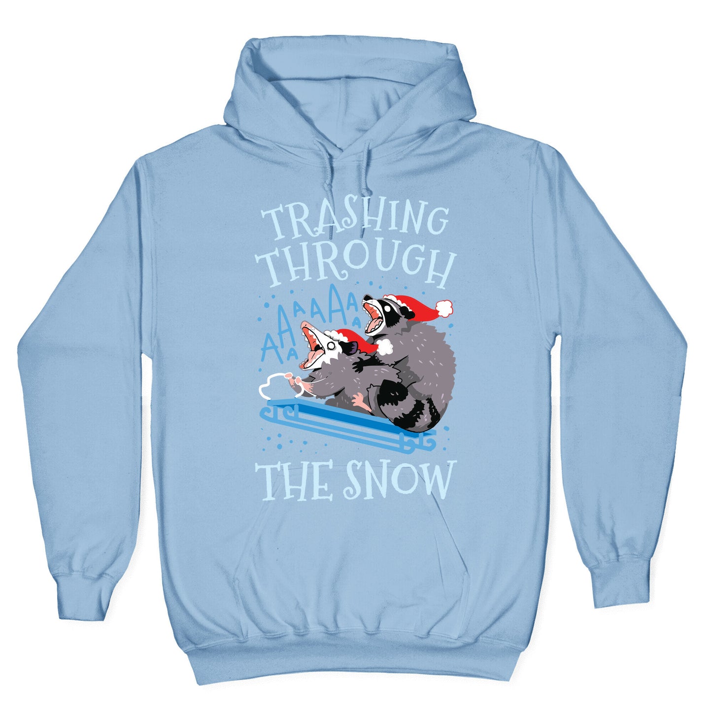 Trashing Through The Snow Hoodie