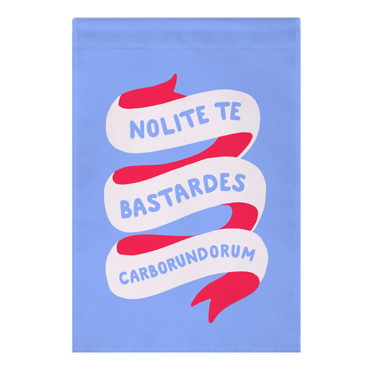 Nolite Te Bastardes Carborundorum Banner Garden Flag