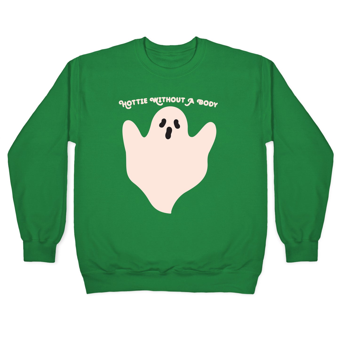 Hottie Without A Body Ghost Crewneck Sweatshirt
