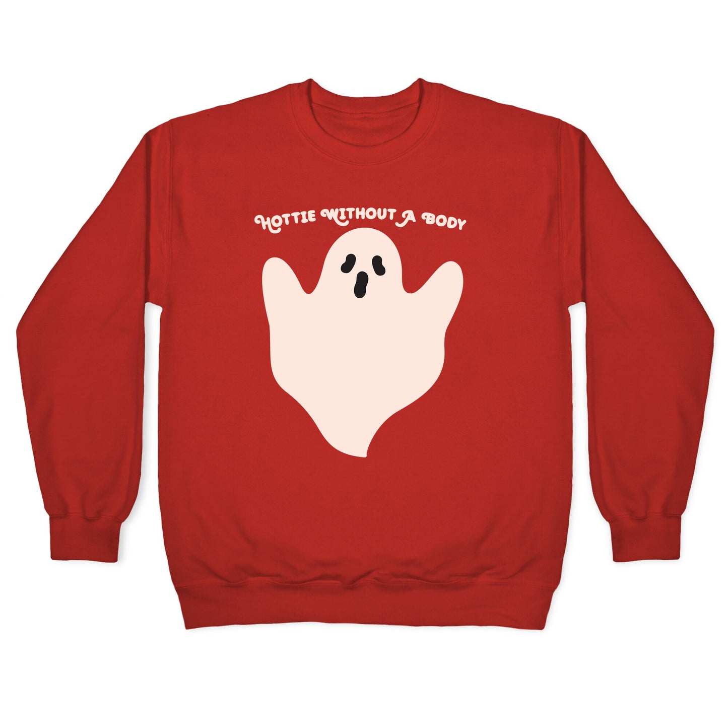 Hottie Without A Body Ghost Crewneck Sweatshirt