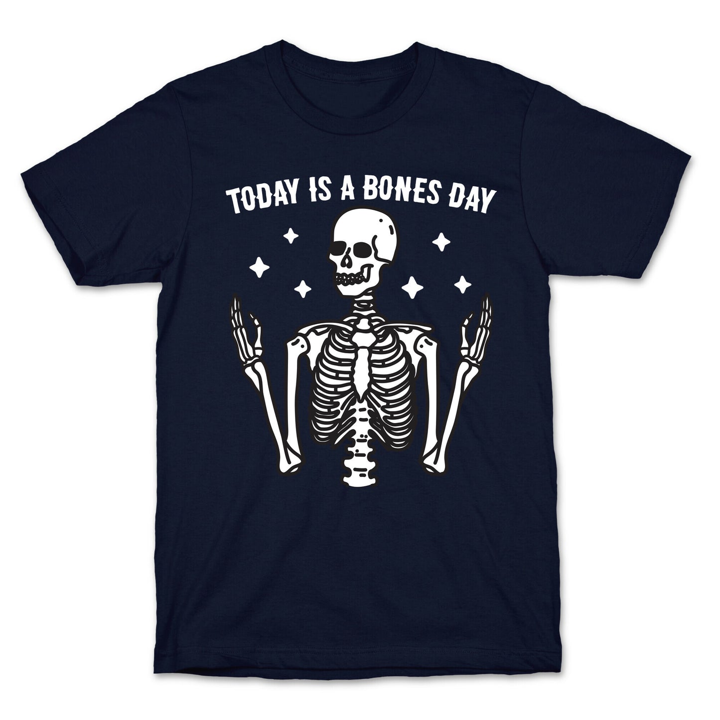 Today Is A Bones Day Skeleton T-Shirt