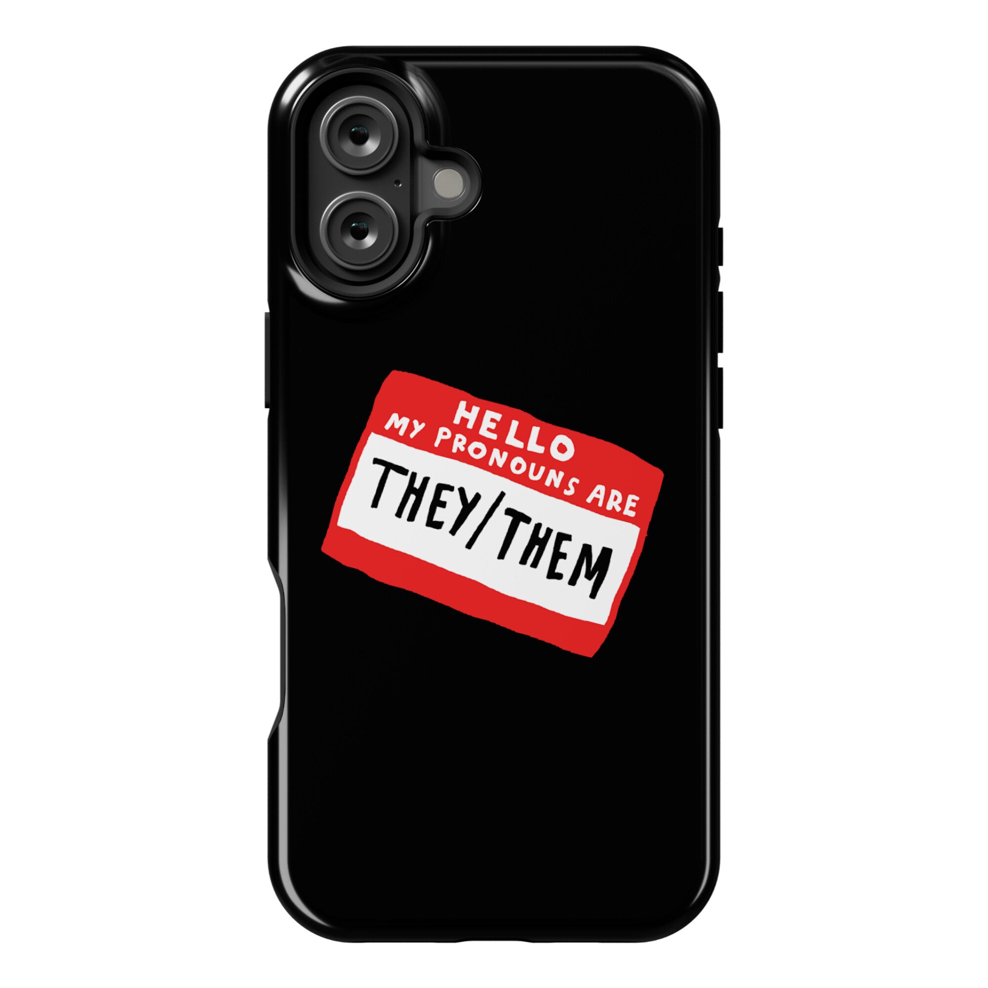 Hello My Pronouns Are They Them Phone Case