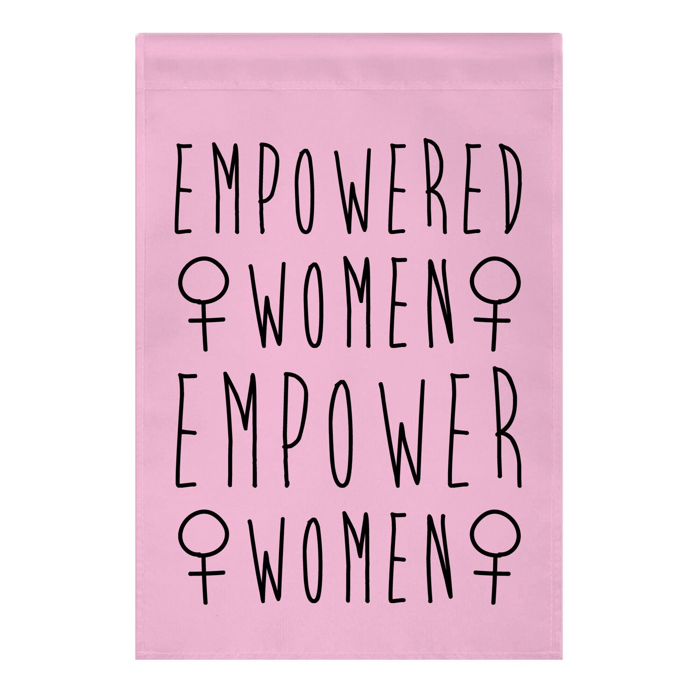 Empowered Women Empower Women Garden Flag