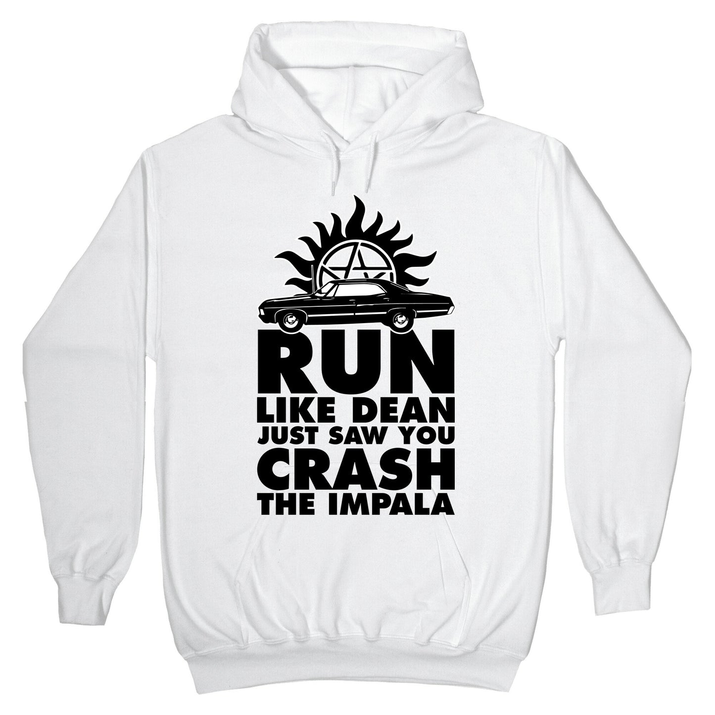 Run Like Dean Just Saw You Crash the Impala Hoodie